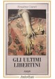 GLI ULTIMI LIBERTINI di Benedetta Craveri 2019 Adelphi Edizioni Libro biografia