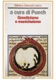 ESAURITO - GNOSTICISMO E MANICHEISMO a cura di Puech  1988 Laterza Libro storia religioni