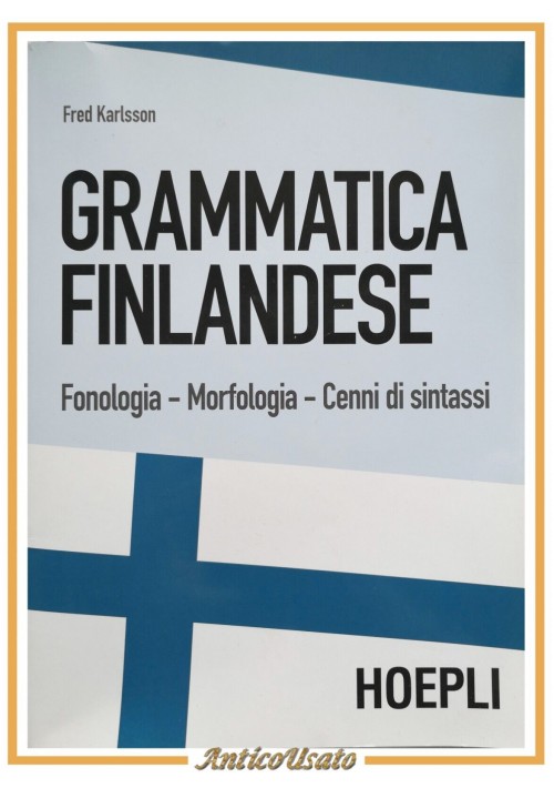 GRAMMATICA FINLANDESE di Fred Karlsson 2018 Hoepli Libro Fonologia Morfologia