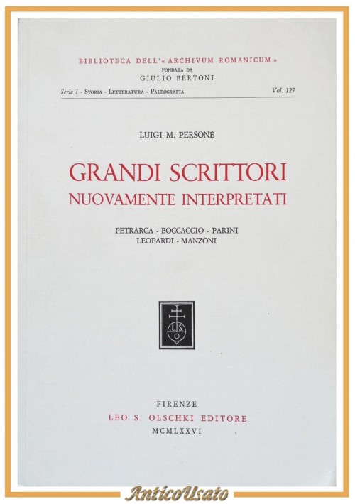 GRANDI SCRITTORI NUOVAMENTE INTERPRETATI di Luigi Personé 1976 Olschki Libro