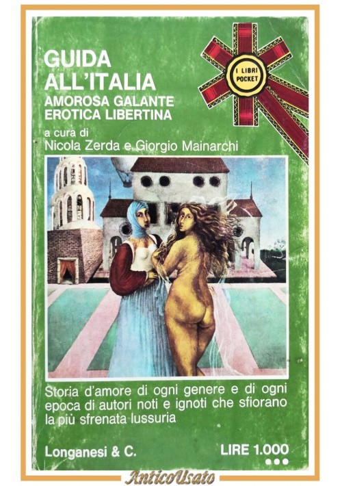 GUIDA ALL'ITALIA AMOROSA GALANTE EROTICA LIBERTINA 1974 Longanesi Libro Zerda