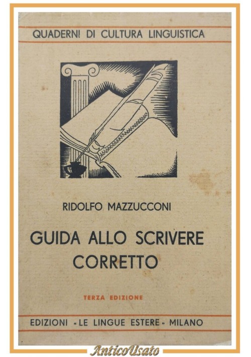 GUIDA ALLO SCRIVERE CORRETTO di Ridolfo Mazzucconi 1936 cultura linguistic Libro