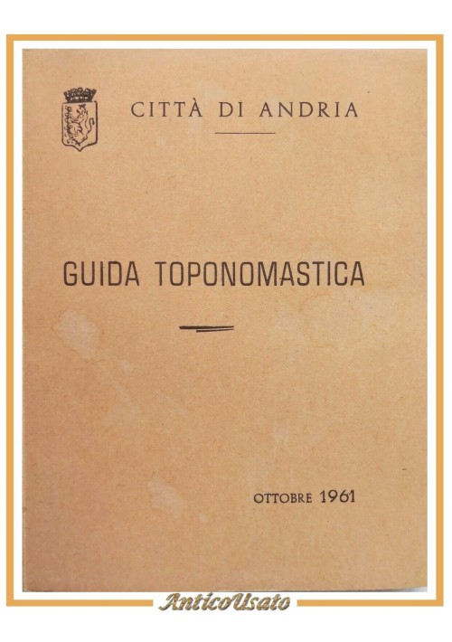 GUIDA TOPONOMASTICA 1961 Città di Andria Libro con mappa carta topografica