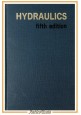 HYDRAULICS di King Wisler Woodburn editori John Wiley  Toppan Company 1948 Libro