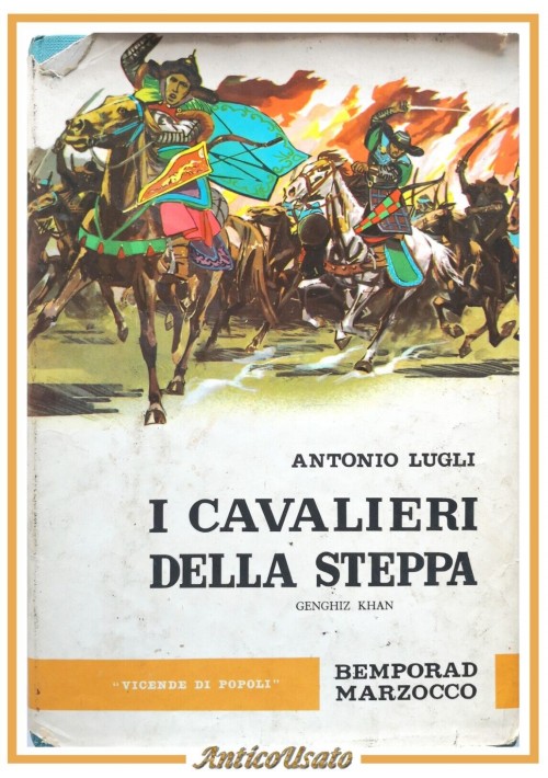 I CAVALIERI DELLA STEPPA di Antonio Lugli 1959 Bemporad Marzocco Libro illustrat