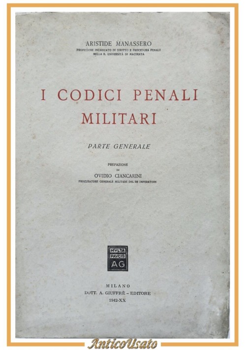 I CODICI PENALI MILITARI Parte generale di Aristide Manassero 1942 Giuffrè Libro