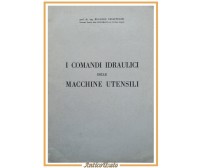 I COMANDI IDRAULICI DELLE MACCHINE UTENSILI di Ruggero Chiappulini Libro manuale