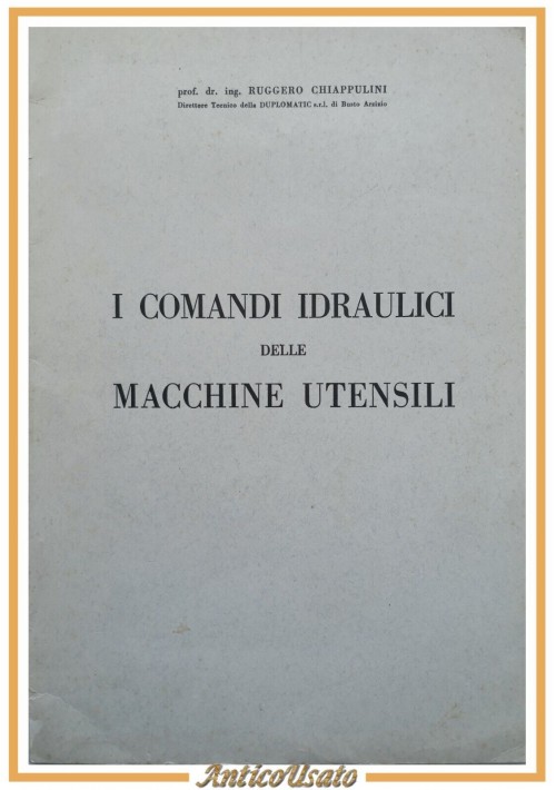 I COMANDI IDRAULICI DELLE MACCHINE UTENSILI di Ruggero Chiappulini Libro manuale