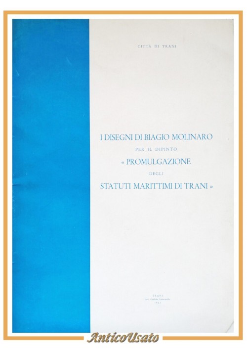 I DISEGNI DI BIAGIO MOLINARO Per il Dipinto Statuti Marittimi Trani 1963 Libro