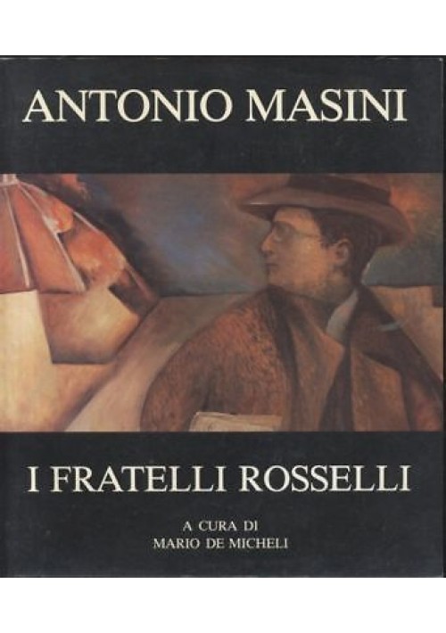 I FRATELLI ROSSELLI - ANTONIO MASINI - catalogo  mostra