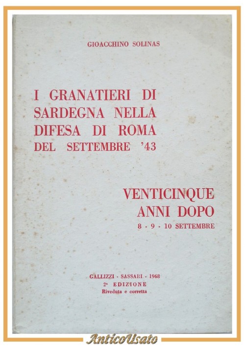 I GRANATIERI DI SARDEGNA NELLA DIFESA ROMA DEL SETTEMBRE '43 Solinas 1968 Libro