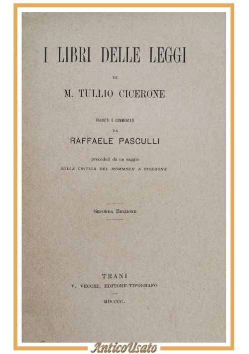 I LIBRI DELLE LEGGI di Marco Tullio Cicerone 1900 Vecchi Trani Libro Pasculli