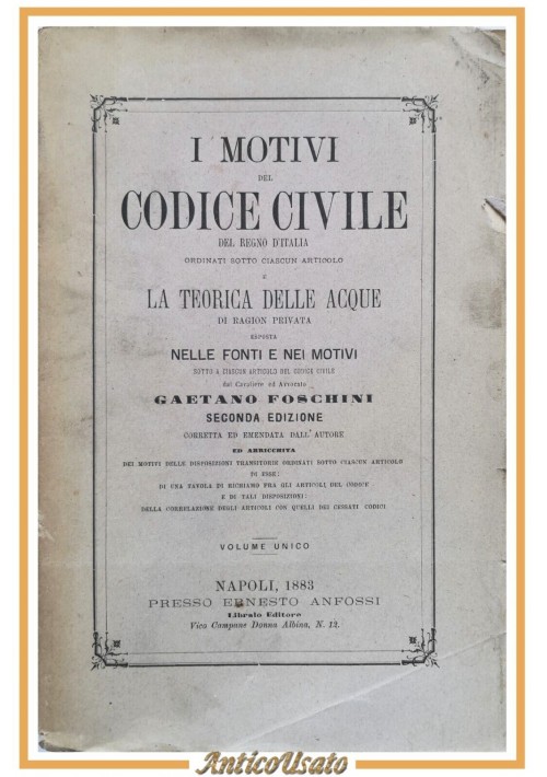 I MOTIVI DEL CODICE CIVILE REGNO D'ITALIA di Gaetano Foschini 1883 Anfossi Libro