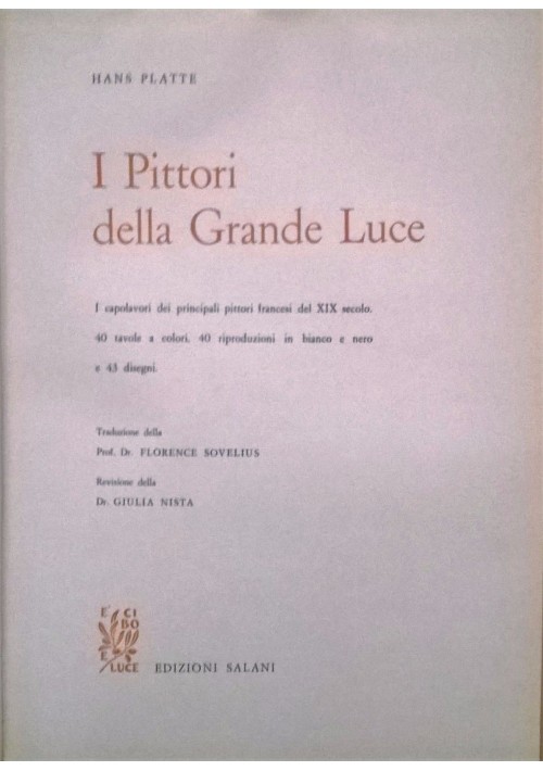 I PITTORI DELLA GRANDE LUCE di Hans Platte 1967 capolavori francesi XIX secolo Salani