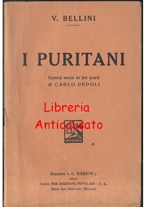 I PURITANI di Vincenzo Bellini 1933 libretto d'opera - A. Barion - Carlo Pepoli