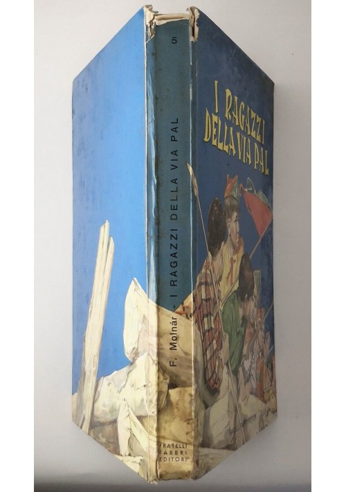 I RAGAZZI DELLA VIA PAL di Ferenc Molnar 1957 Fabbri Libro illustrato da  Maraja