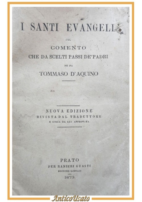 I SANTI EVANGELI col commento di Tommaso D'Aquino 1873 Guasti Libro antico chies