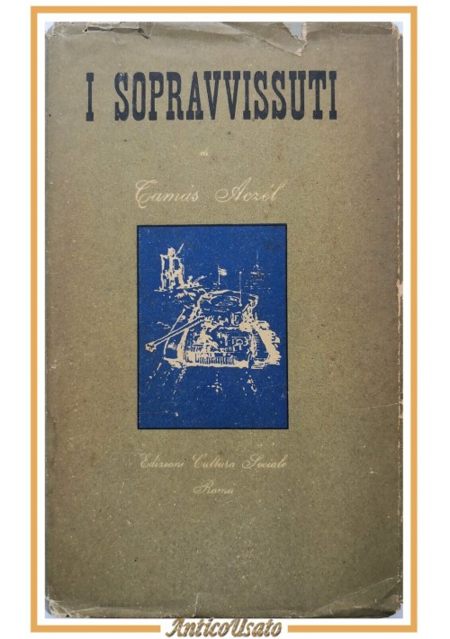 I SOPRAVVISSUTI di Tamas Aczel 1955 Edizioni di Cultura Sociale Libro