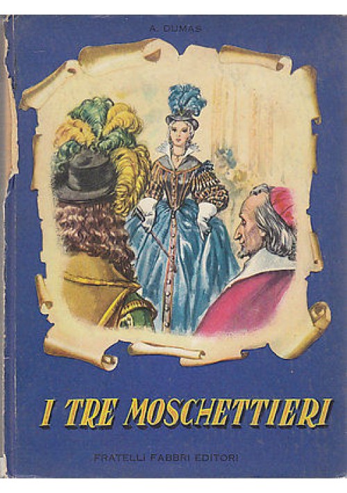 I TRE MOSCHETTIERI di Alessandro Dumas ILLUSTRATO DA MARAJA Fabbri editore 1955