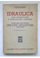 IDRAULICA di Giulio De Marchi Volume I parte 1 e 2 1954 1955 Hoepli Libro Manual