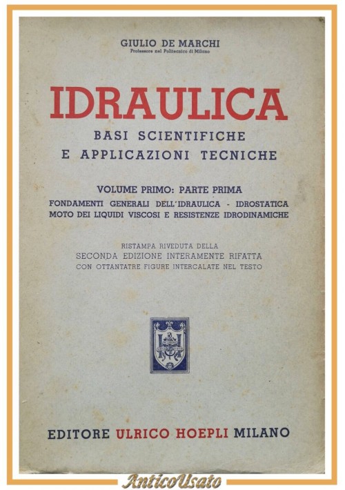 IDRAULICA di Giulio De Marchi Volume I parte 1 e 2 1954 1955 Hoepli Libro Manual