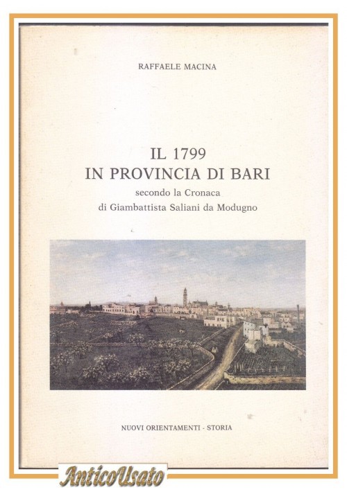 ESAURITO - IL 1799 IN PROVINCIA DI BARI secondo la cronaca di Giambattista Saliani Modugno