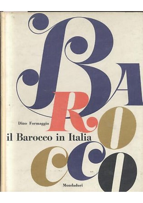 IL BAROCCO IN ITALIA di Dino Formaggio EDIZIONE FUORI COMMERCIO 1960 Mondadori 