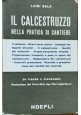 IL CALCESTRUZZO NELLA PRATICA DI CANTIERE Di Luigi Sala Hoepli 1962 Libro Manual