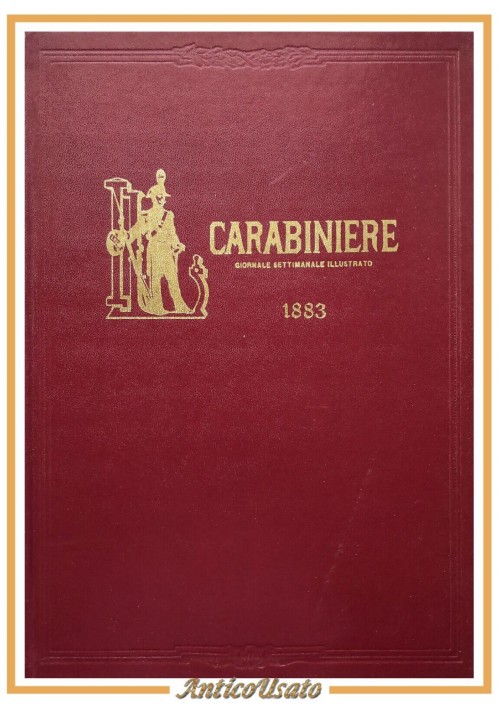 IL CARABINIERE copia anastatica del 1883 rivista 1981 arma giornale illustrato