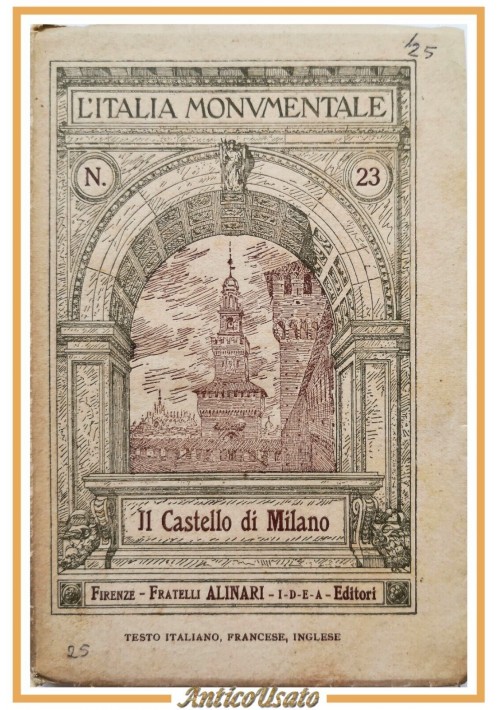 IL CASTELLO DI MILANO 64 illustrazion testo Polifilo 1925 Fratelli Alinari libro