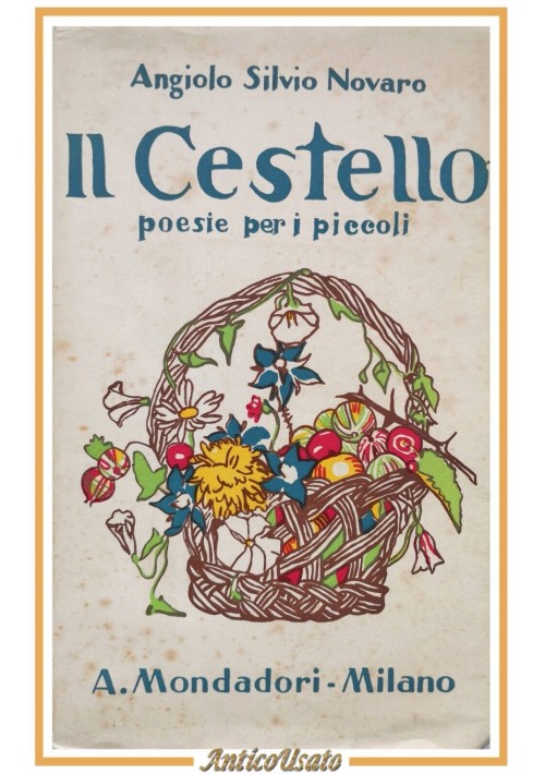 IL CESTELLO poesie per i piccoli di Angiolo Silvio Novaro 1933 Mondadori Libro