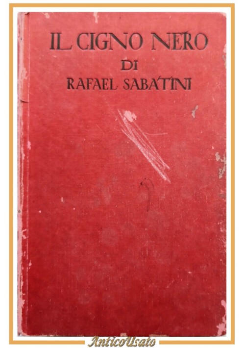 IL CIGNO NERO di Rafael Sabatini 1938 Sonzogno libro romanzo avventure