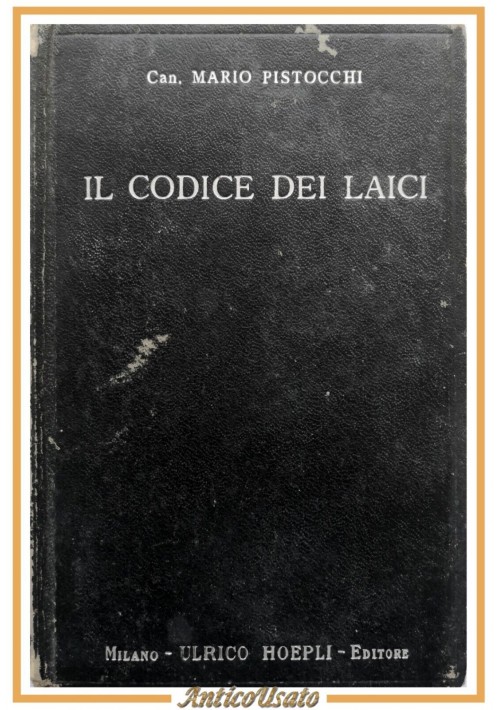 IL CODICE DEI LAICI di Mario Pistocchi 1930 Hoepli Libro concordato lateranense