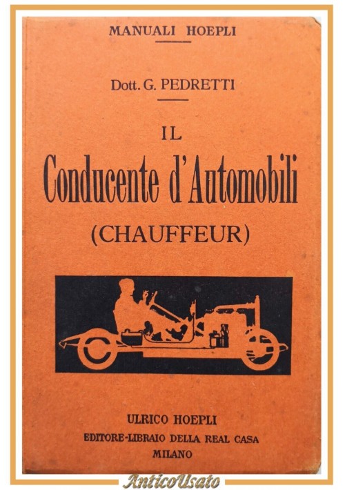 IL CONDUCENTE D'AUTOMOBILI CHAUFFEUR di Pedretti 1922 Hoepli Manuali Libro guida