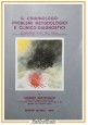 IL CRIMINOLOGO PROBLEMI METODOLOGICI E CLINICO DIAGNOSTICI di Mastronardi Libro