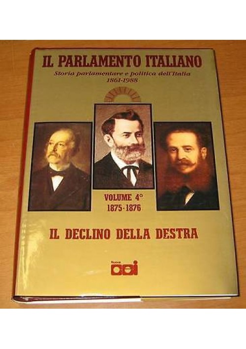 IL DECLINO DELLA DESTRA MINGHETTI DEPRETIS Parlamento Italiano Volume 4 Libro