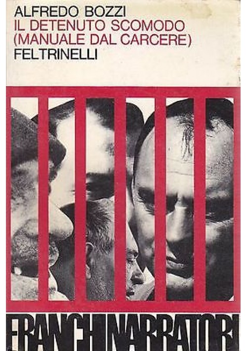 IL DETENUTO SCOMODO (MANUALE DAL CARCERE) di Alfredo Bozzi PRIMA EDIZIONE 1972