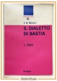 IL DIALETTO DI BASTIA Melillo 2 volumi 1973 Patron libro TESTI COMMENTO FONETICO