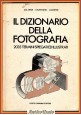 IL DIZIONARIO DELLA FOTOGRAFIA di Calvenzi Celentano Lazzarin 1985 Libro termin