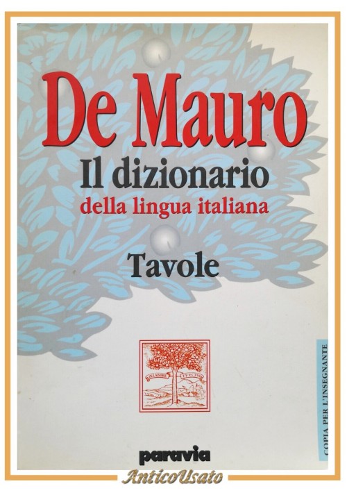 IL DIZIONARIO DELLA LINGUA ITALIANA Tavole di De Mauro 2007 Paravia Libro