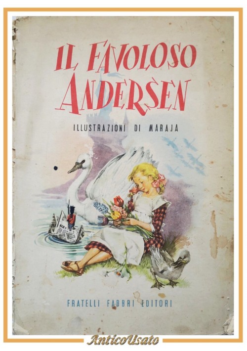 IL FAVOLOSO ANDERSEN di Hans Christian Andersen libro Fabbri illustrato Maraja