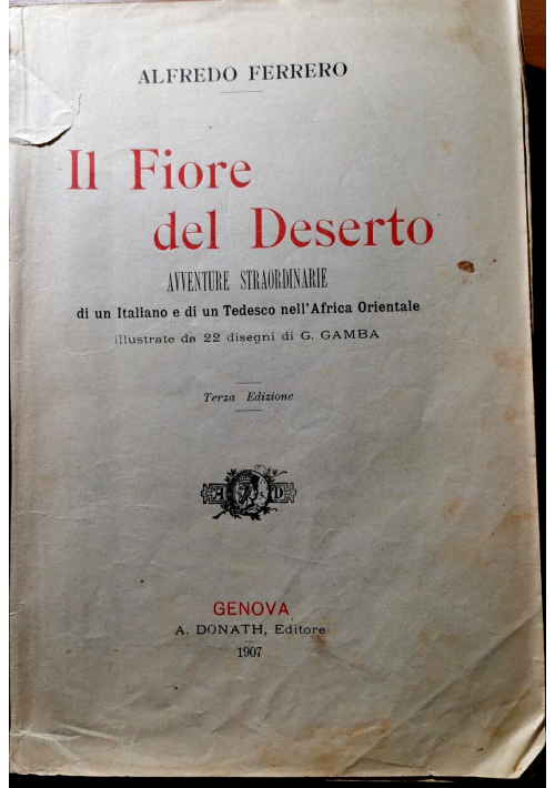 IL FIORE DEL DESERTO di Alfredo Ferrero 1907 Libro Avventure illustrato ragazzi