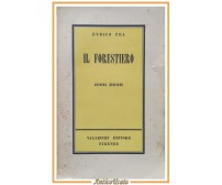 IL FORESTIERO romanzo di Enrico Pea 1943 Vallecchi libro II edizione