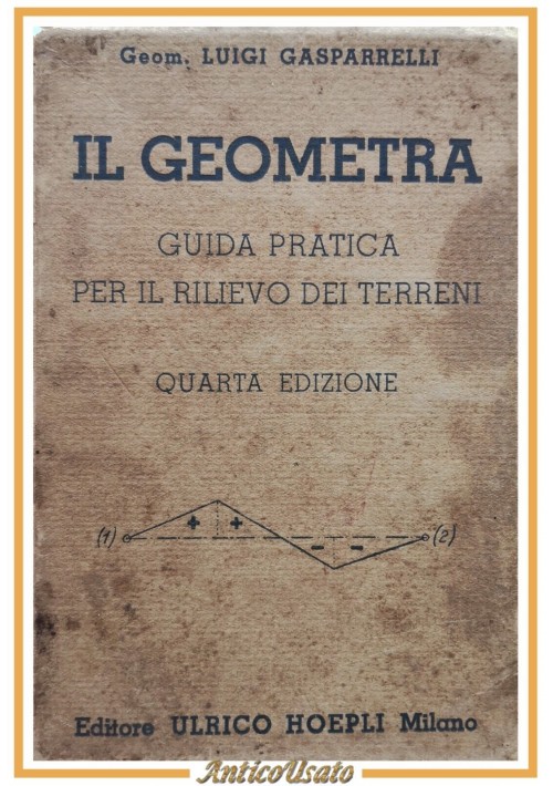 IL GEOMETRA di Luigi Gasparrelli 1945 Hoepli Libro Guida pratica rilievo terreni