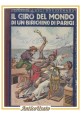 IL GIRO DEL MONDO DI UN BIRICHINO DI PARIGI di Luigi Boussenard Libro illustrato