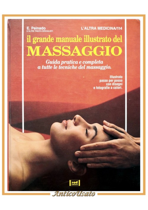 IL GRANDE MANUALE ILLUSTRATO DEL MASSAGGIO di Estanis Peinado 1993 Red Libro