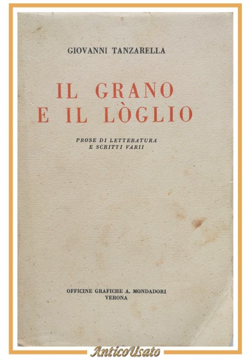 IL GRANO E IL LOGLIO prose letteratura di Giovanni Tanzarella Libro Mondadori