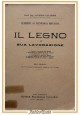 IL LEGNO E SUA LAVORAZIONE di Alfredo Galassini 1946  Vallardi Libro Manuale