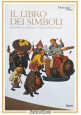 esaurito - IL LIBRO DEI SIMBOLI di Battistini Impelluso 2012 Electa significato opere arte