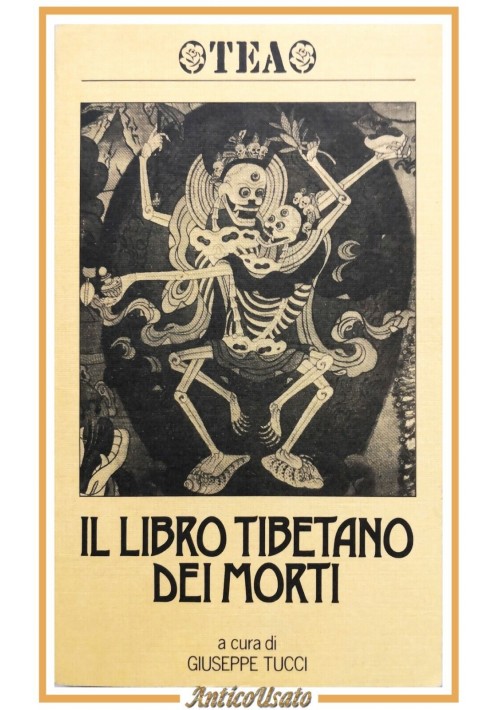 IL LIBRO TIBETANO DEI MORTI a cura di Giuseppe Tucci 1988 TEA